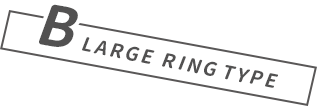 B LARGE RING TYPE