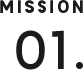 MISSION 01