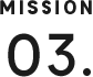 MISSION 03